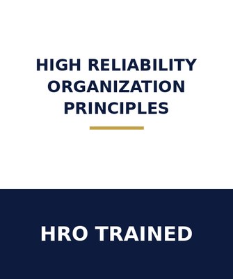 Trained in High Reliability Organization principles